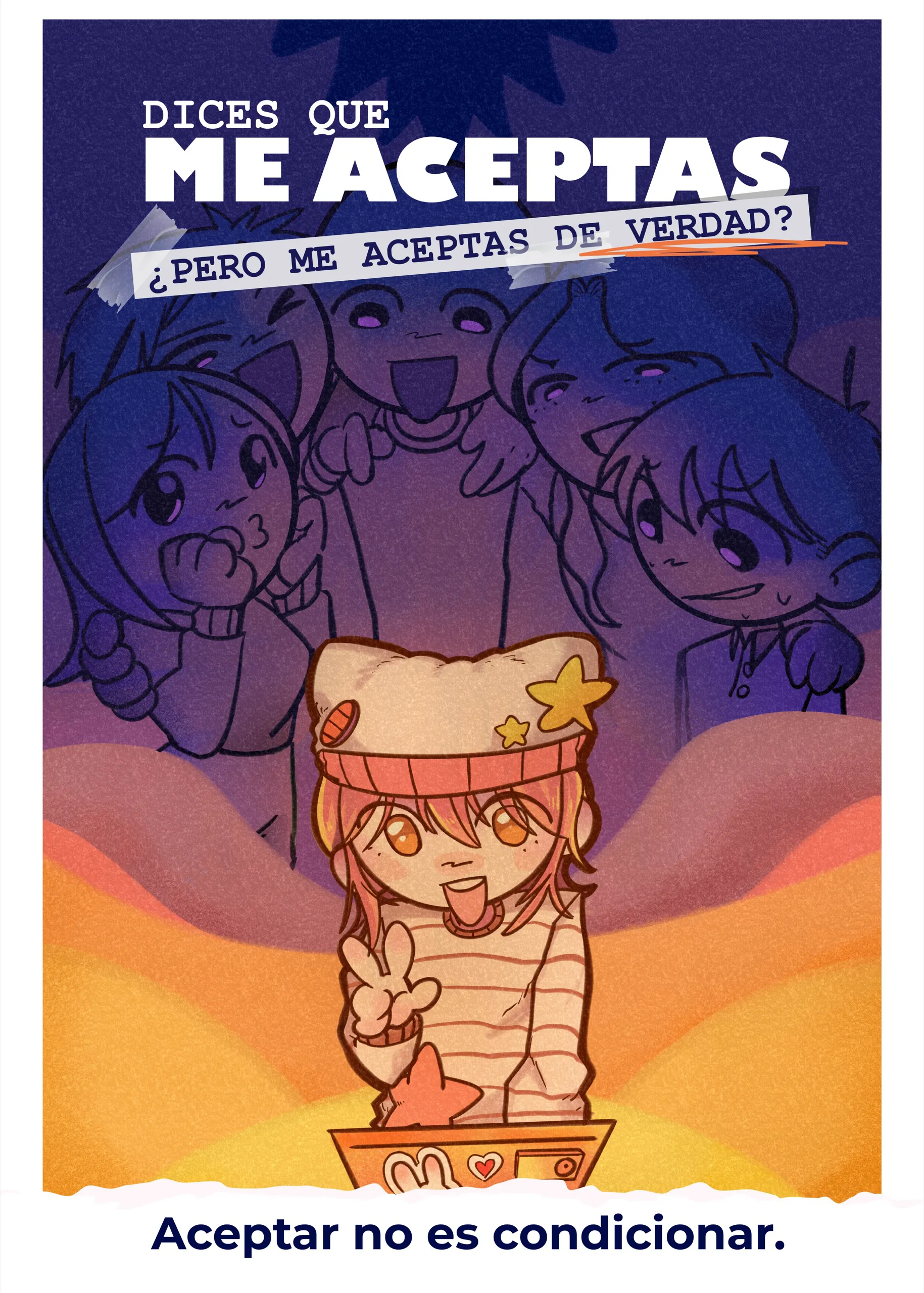 Cartel «Dices que Me Aceptas, ¿Pero Me Aceptas de Verdad?»