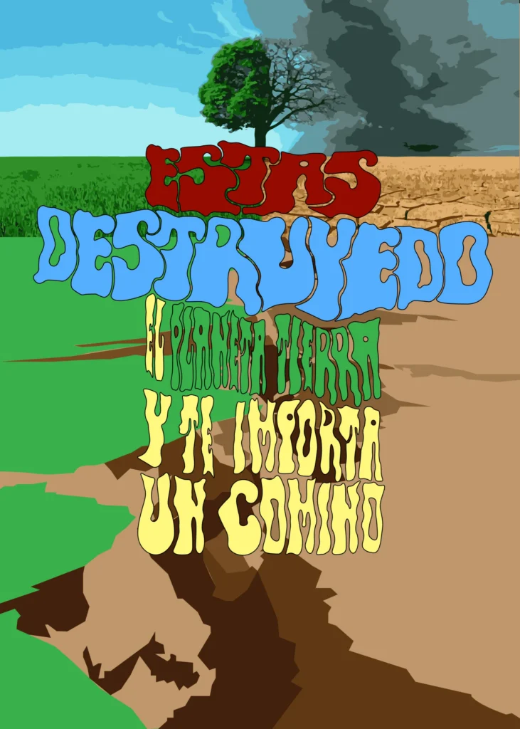 Cartel «Estás Destruyendo el Planeta Tierra»